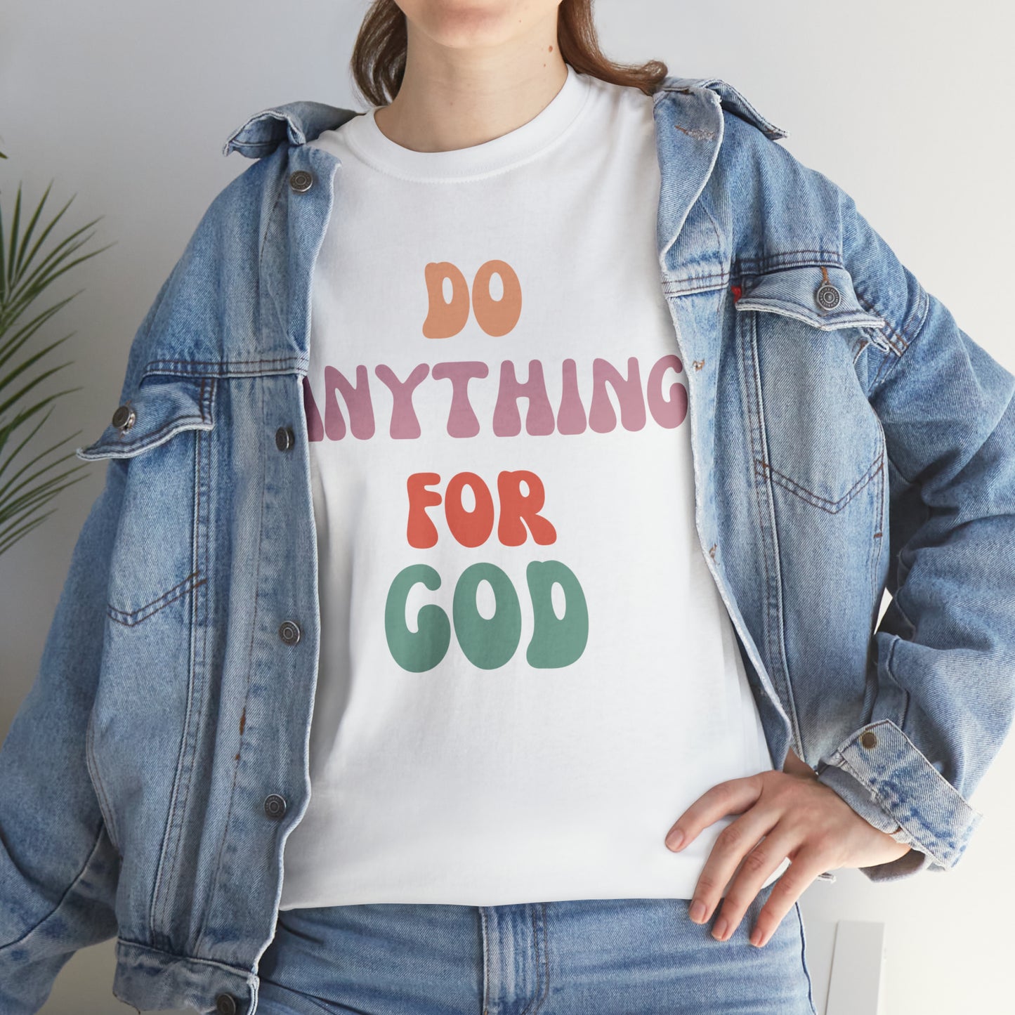 Do Anything for God -  Tee