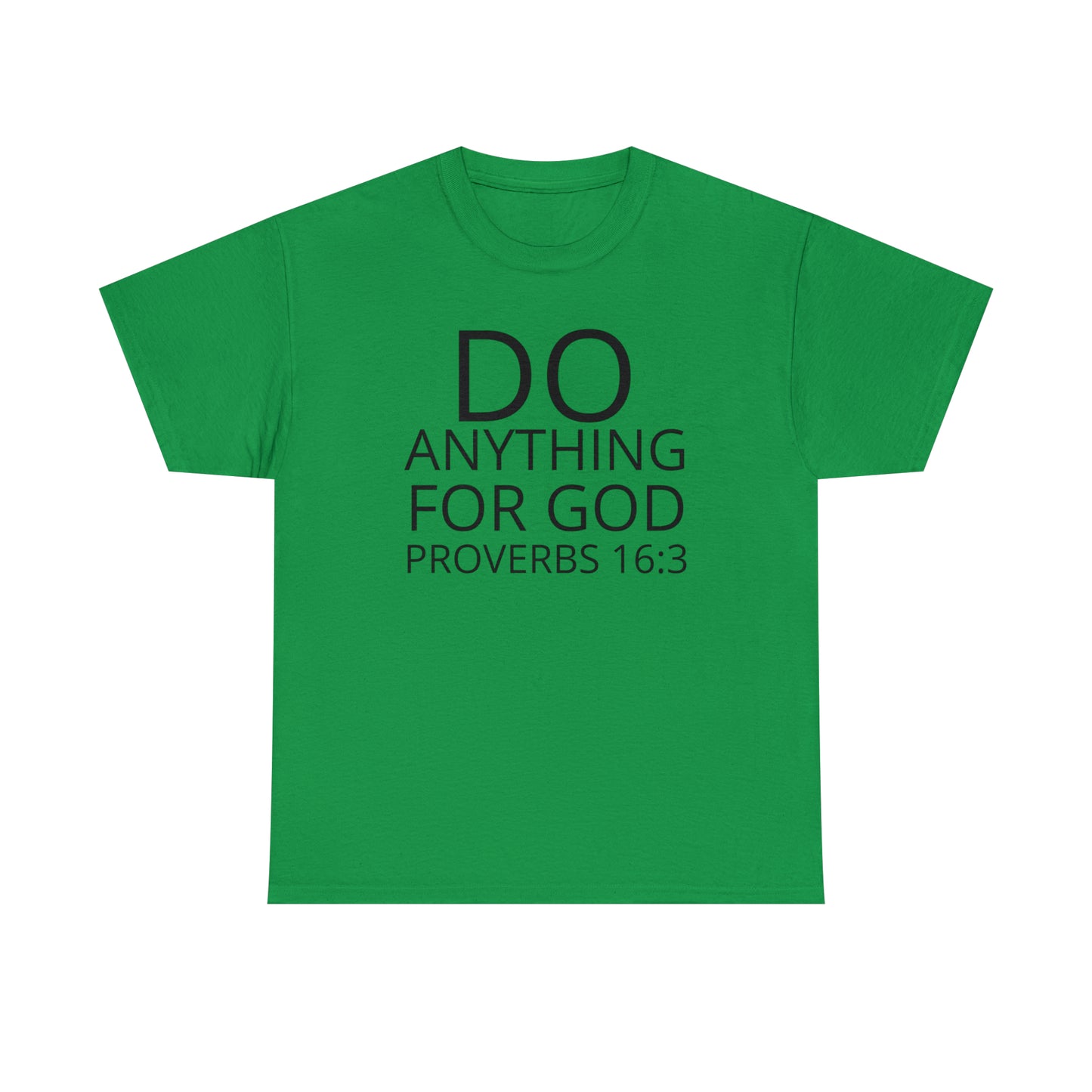 Do Anything for God (B) -  Tee