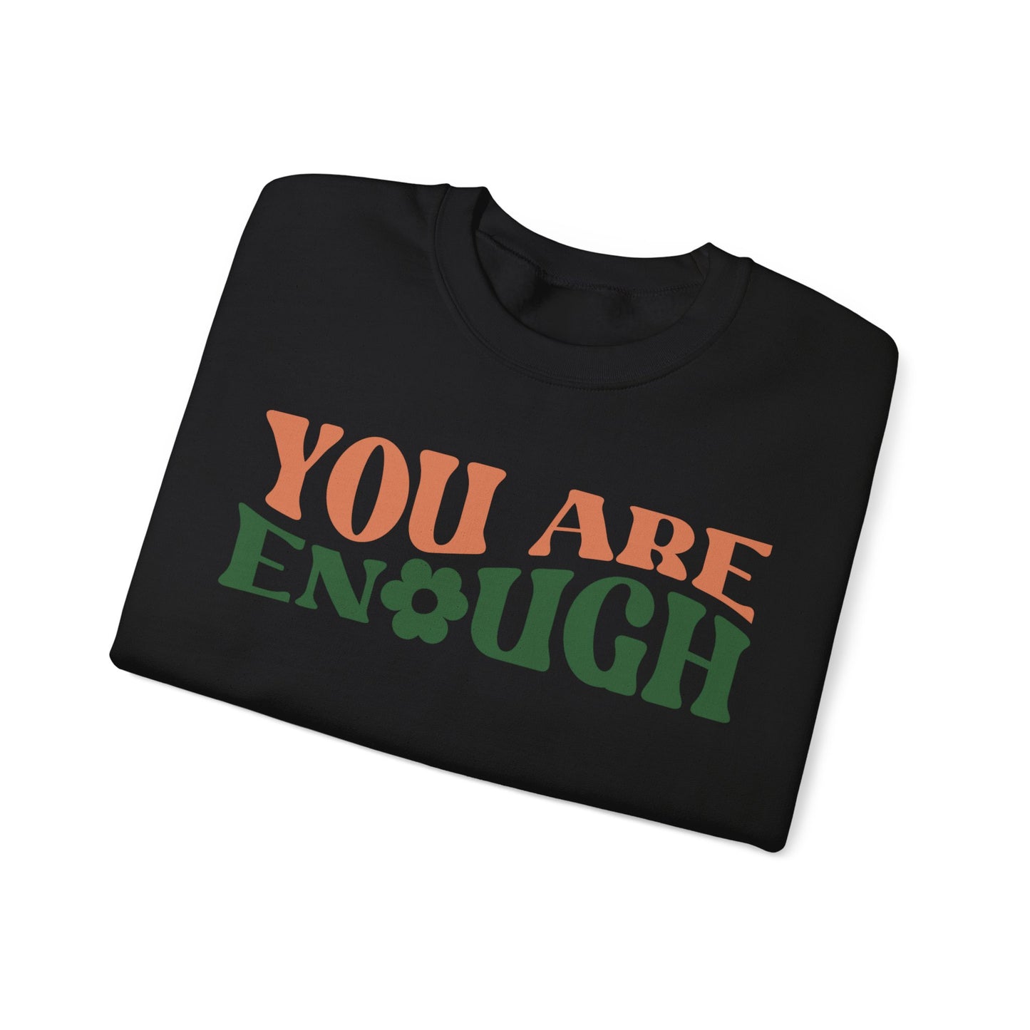 You Are Enough - Sweatshirt