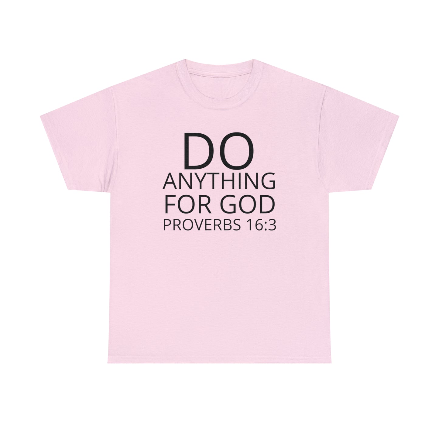 Do Anything for God (B) -  Tee