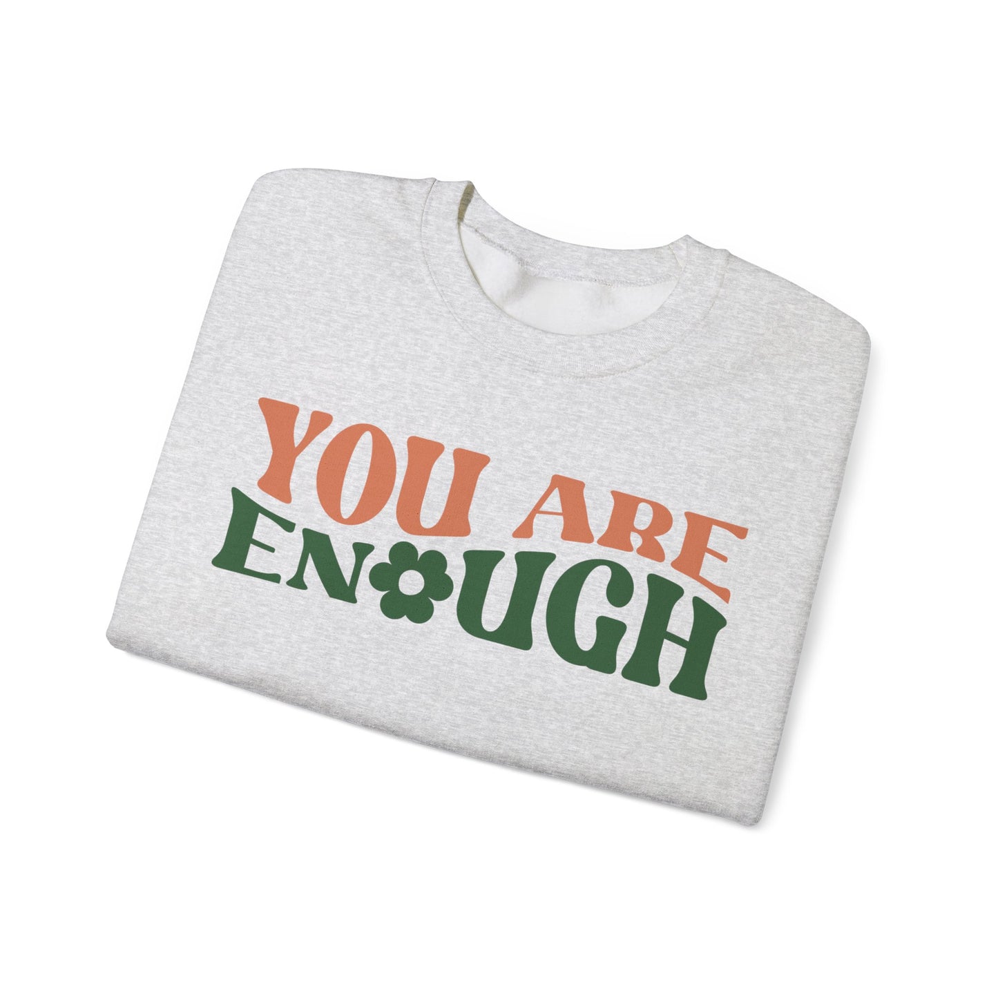 You Are Enough - Sweatshirt