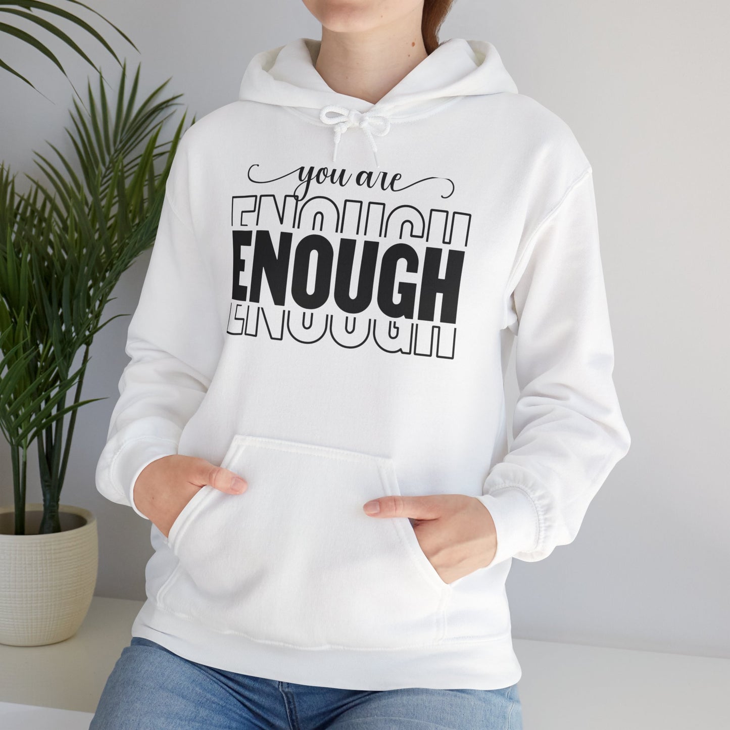 Your are ENOUGH Hooded Sweatshirt