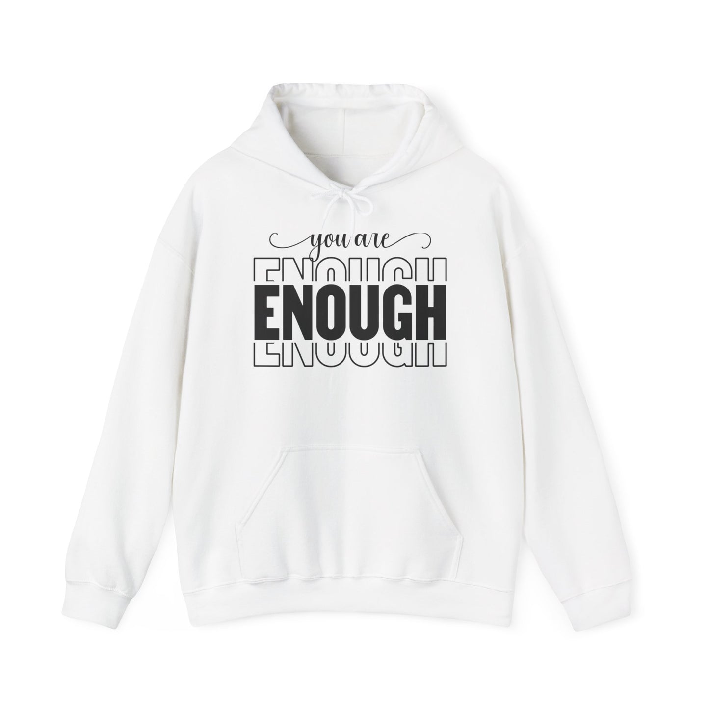 Your are ENOUGH Hooded Sweatshirt