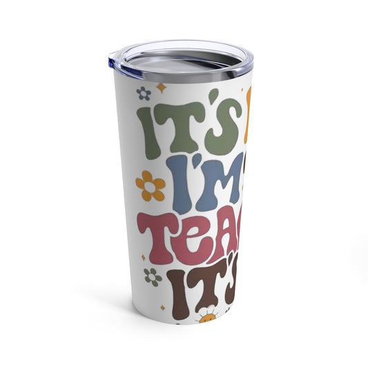 It's Me Teacher Tumbler 20oz