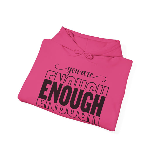 Your are ENOUGH Hooded Sweatshirt