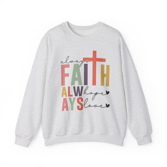 Faith Always - Sweatshirt