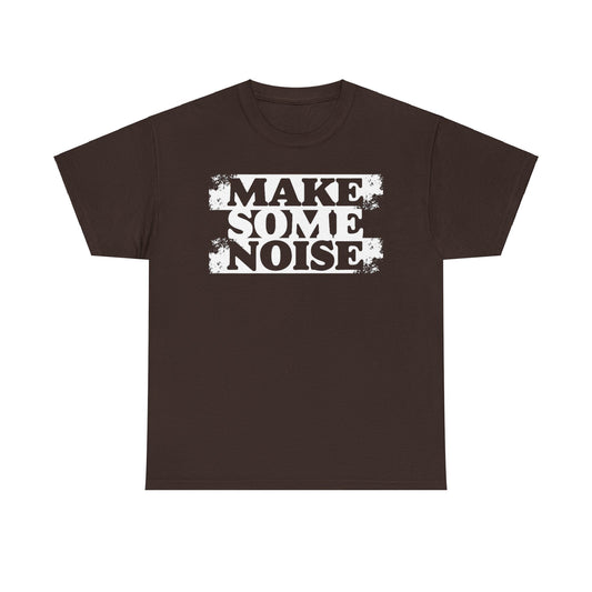 Make Some Noise Cotton Tee