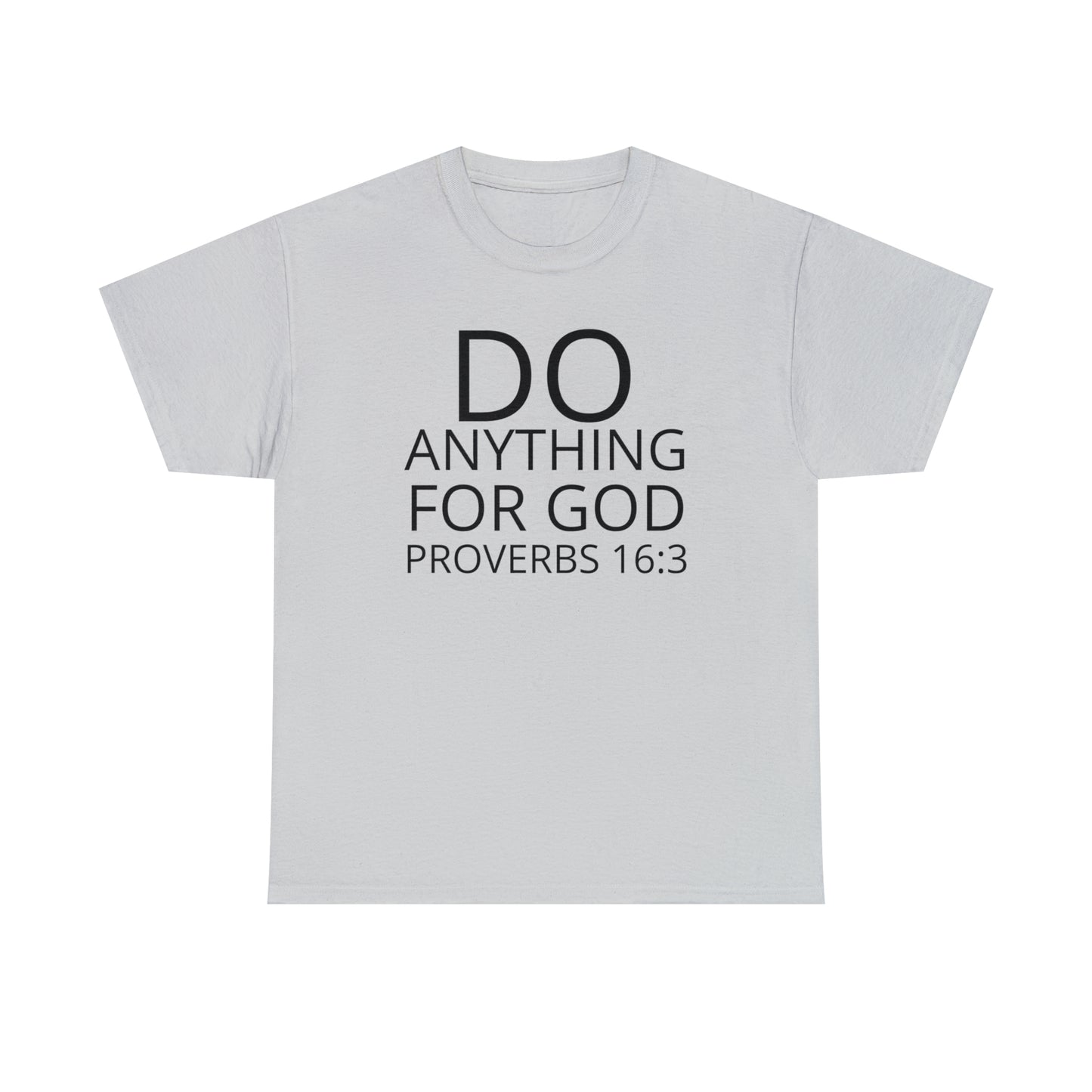 Do Anything for God (B) -  Tee