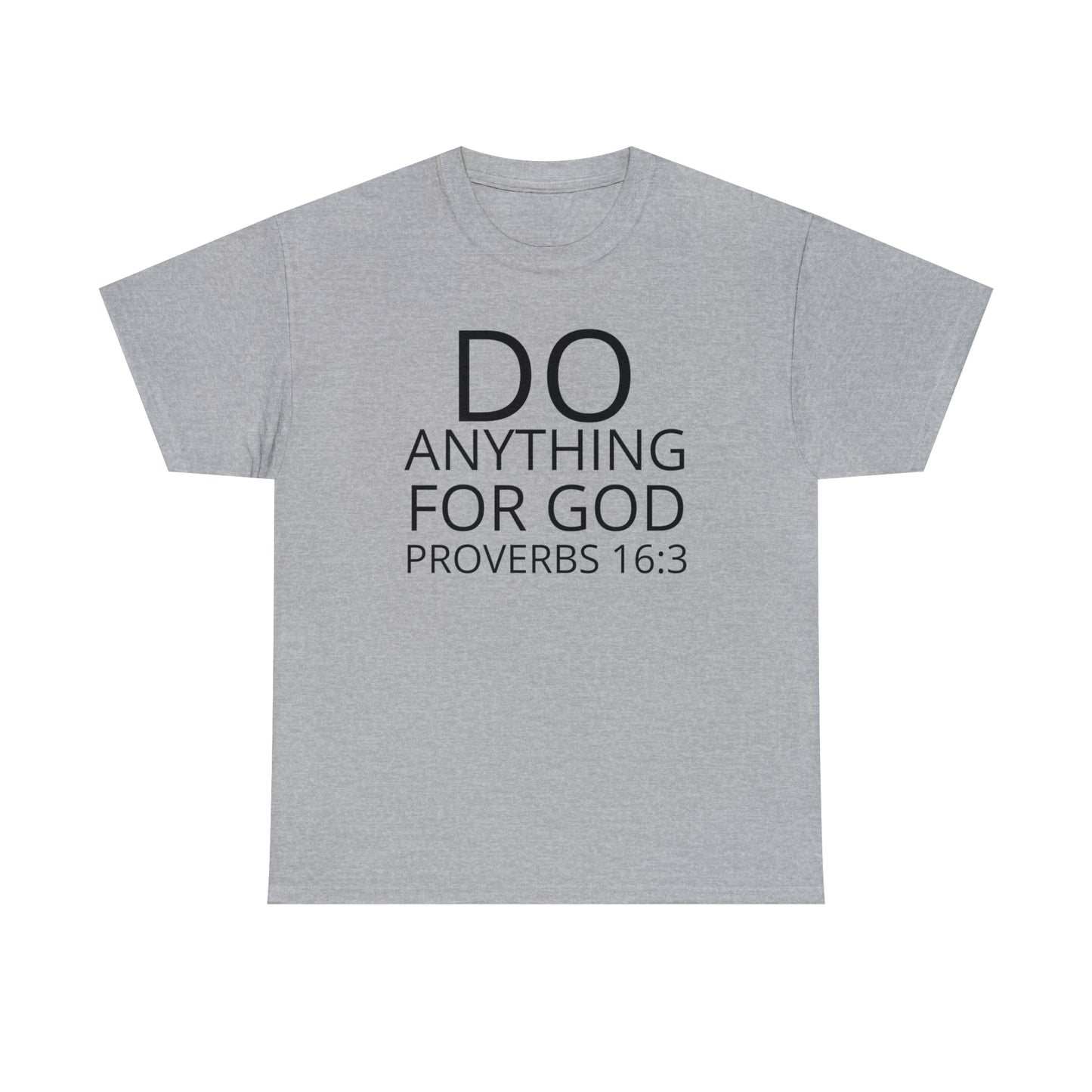 Do Anything for God (B) -  Tee