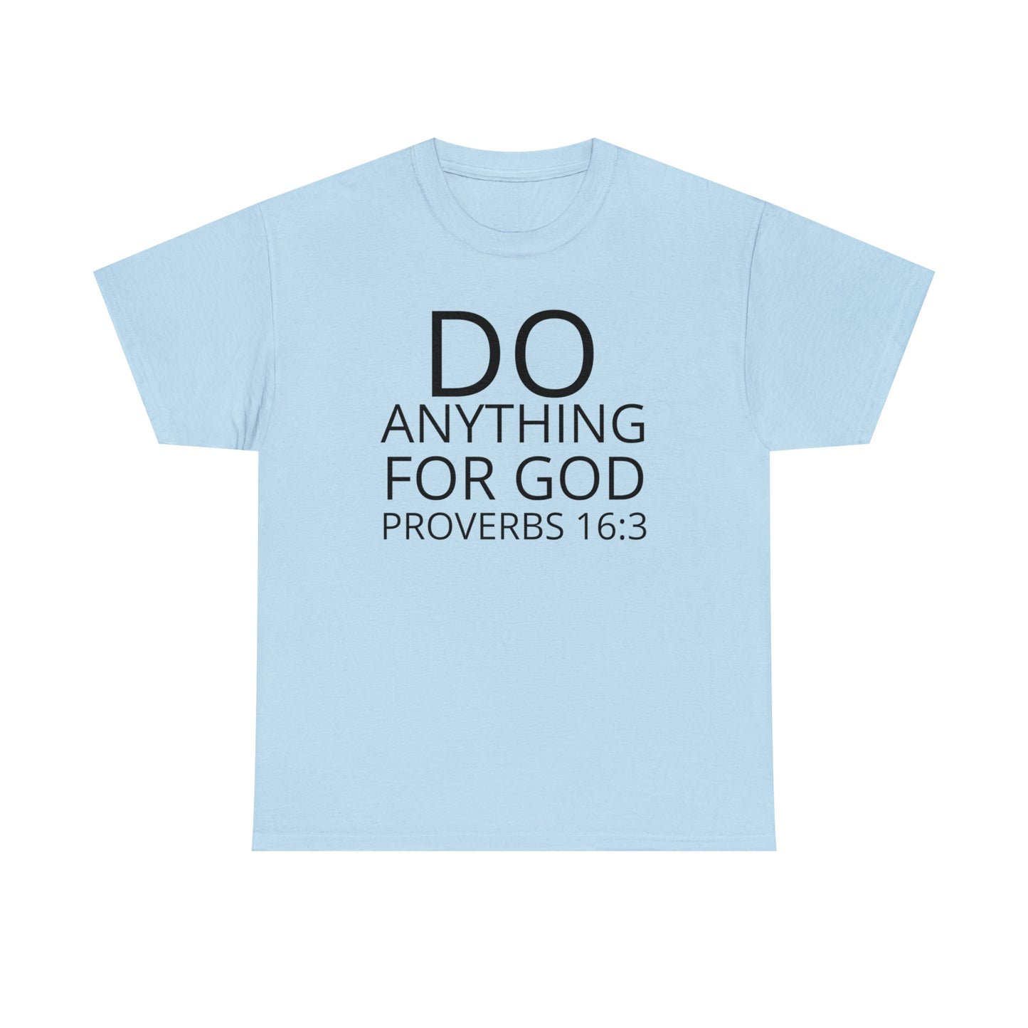 Do Anything for God (B) -  Tee