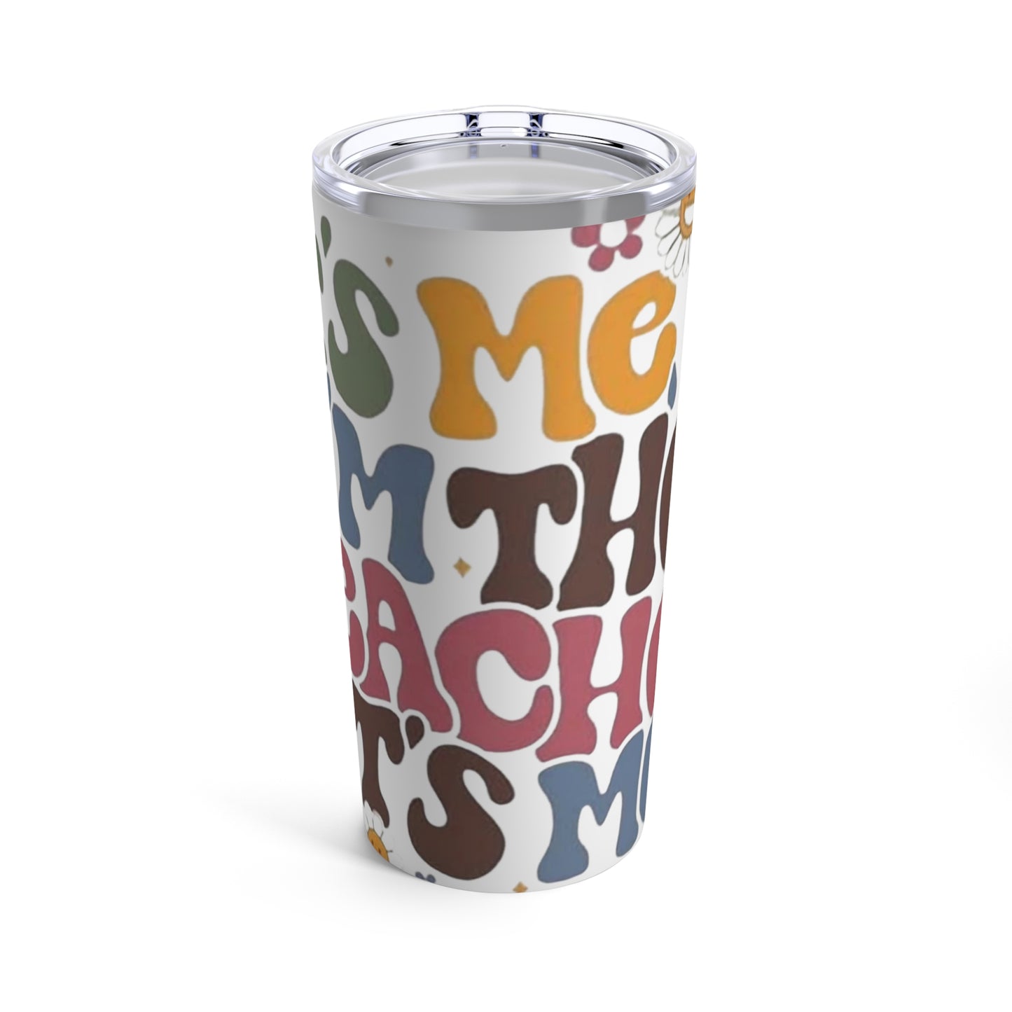 It's Me Teacher Tumbler 20oz