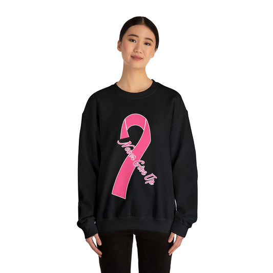 Never Give UP (cancer) - Sweatshirt