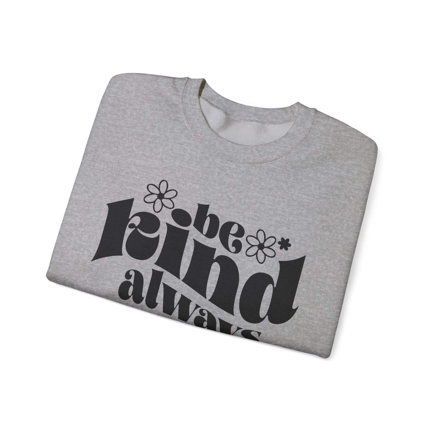 Be KIND -  Crewneck Sweatshirt