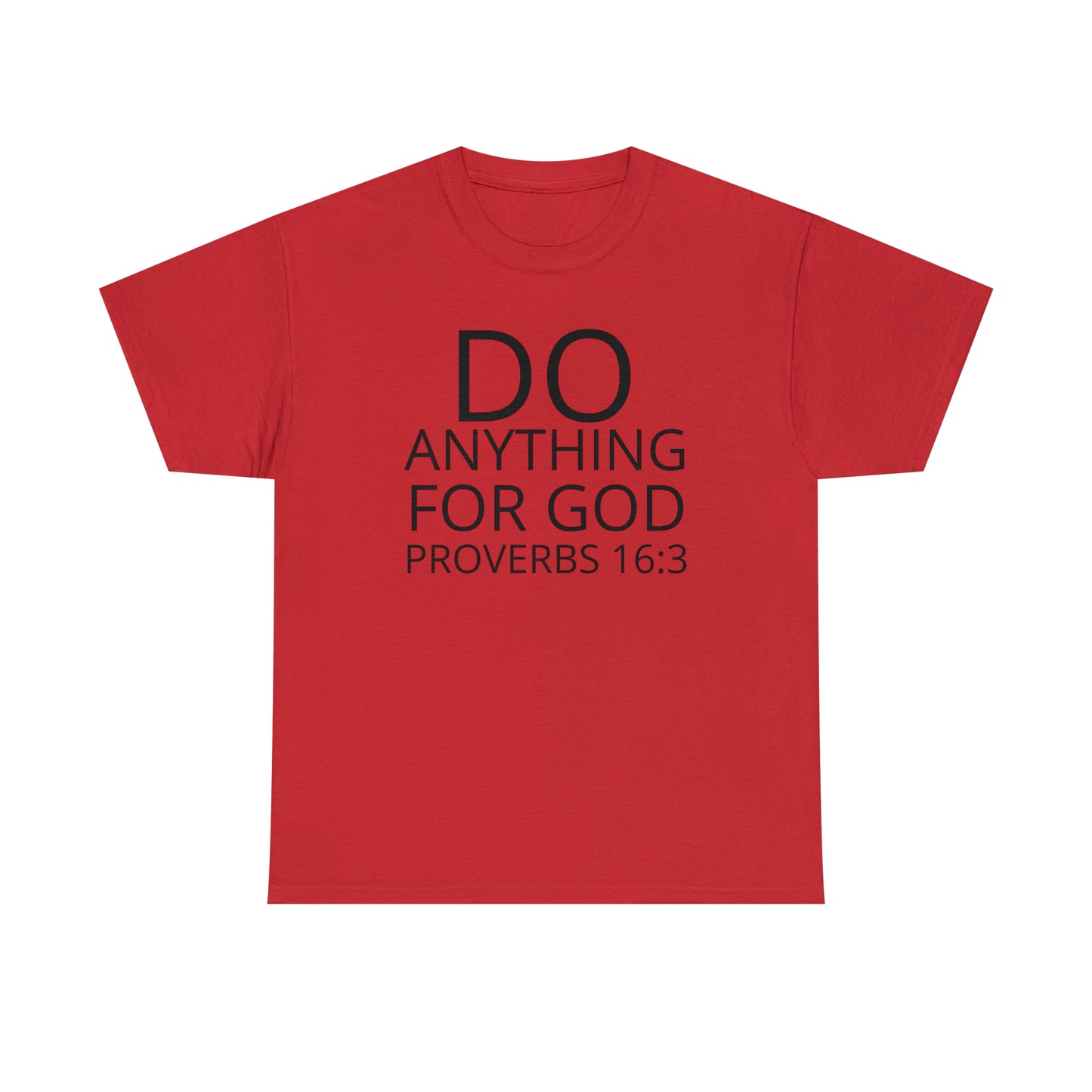 Do Anything for God (B) -  Tee