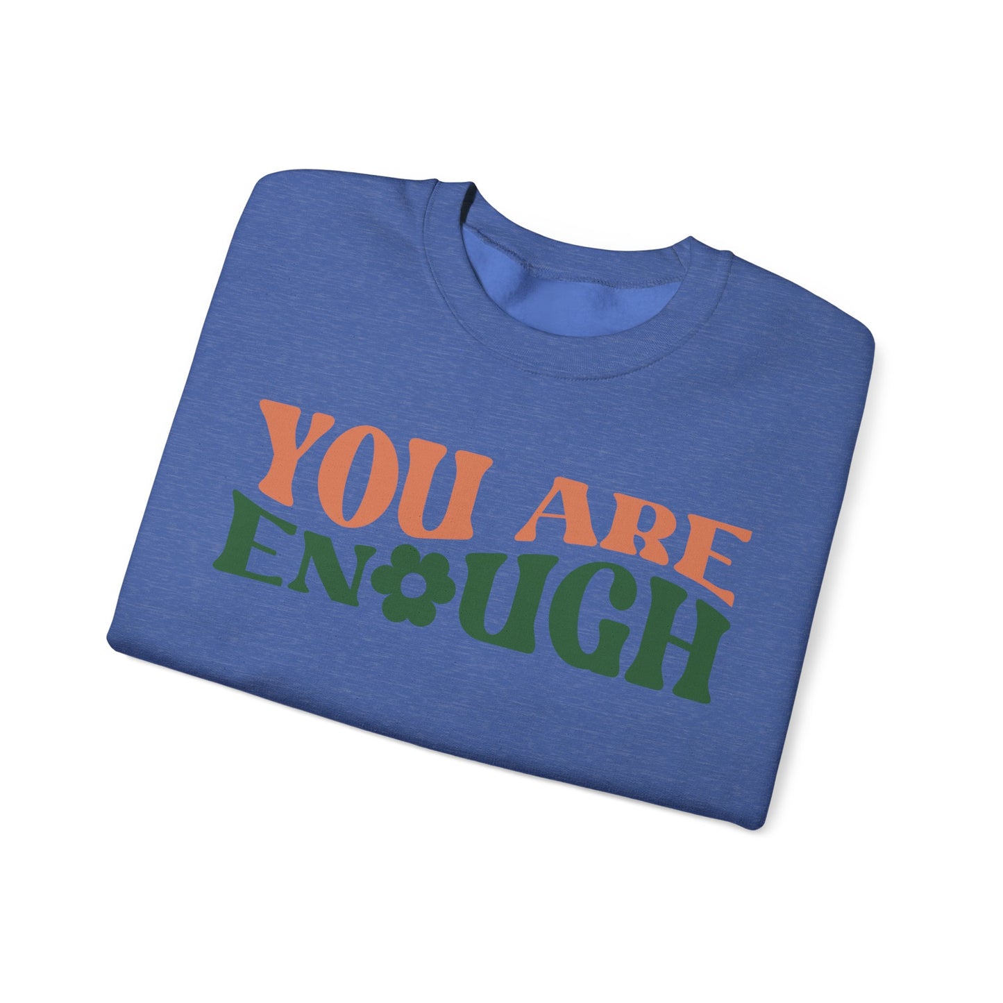 You Are Enough - Sweatshirt