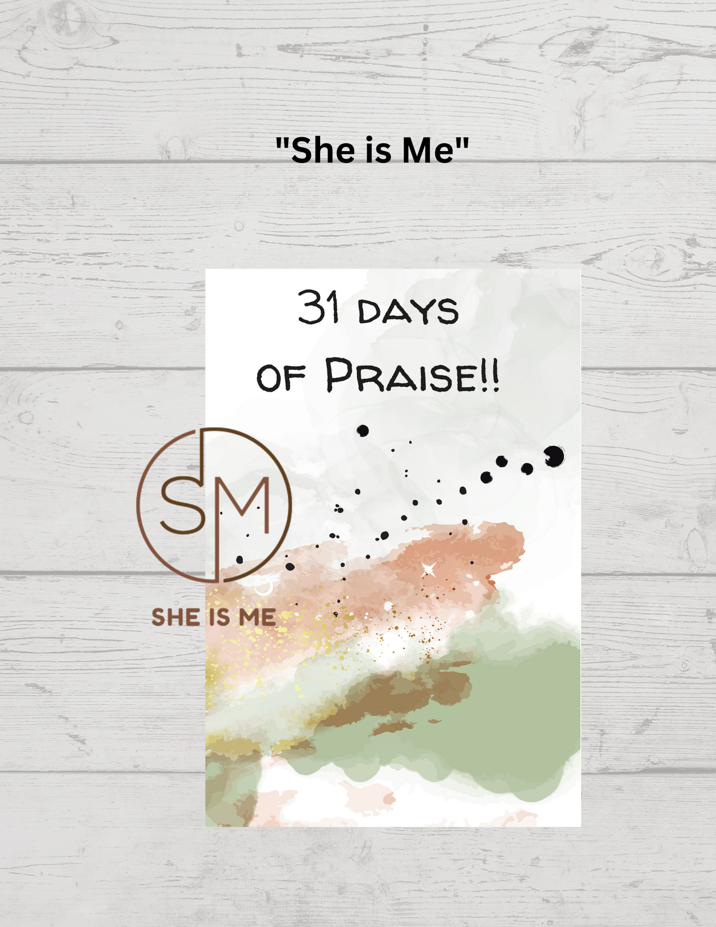 She IS ME 31 days of Praise