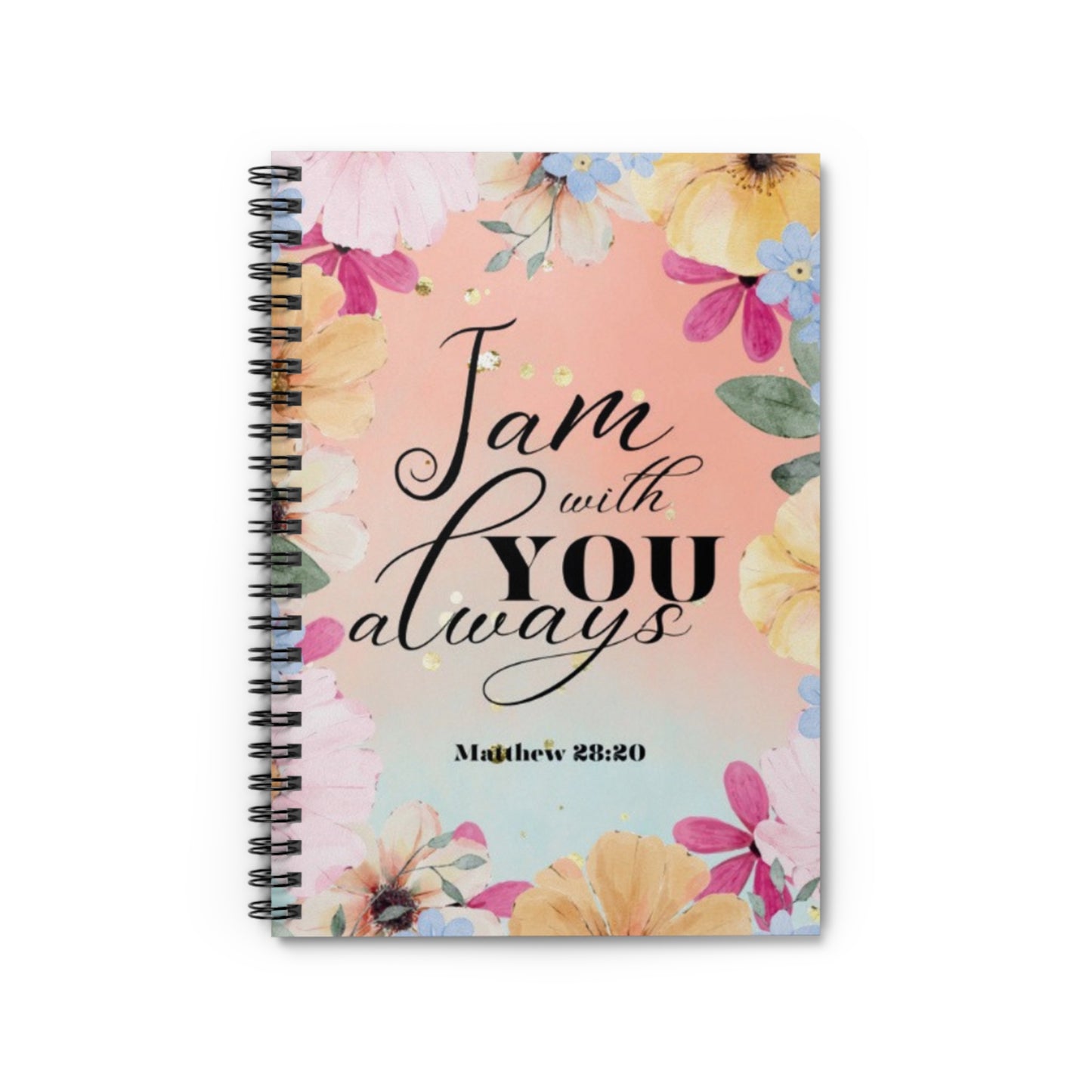 Spiral Notebook- I am with YOU