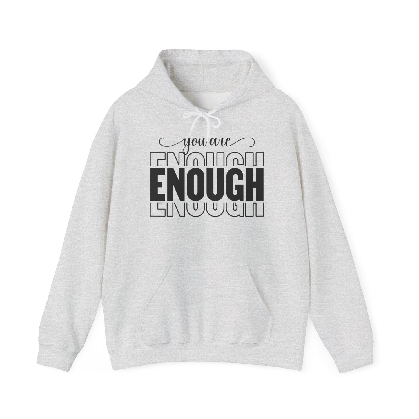 Your are ENOUGH Hooded Sweatshirt