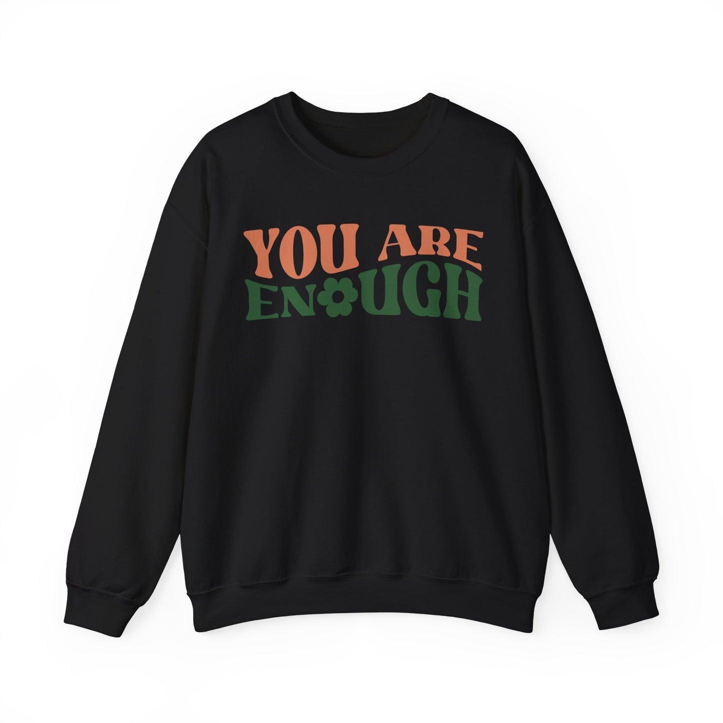 You Are Enough - Sweatshirt