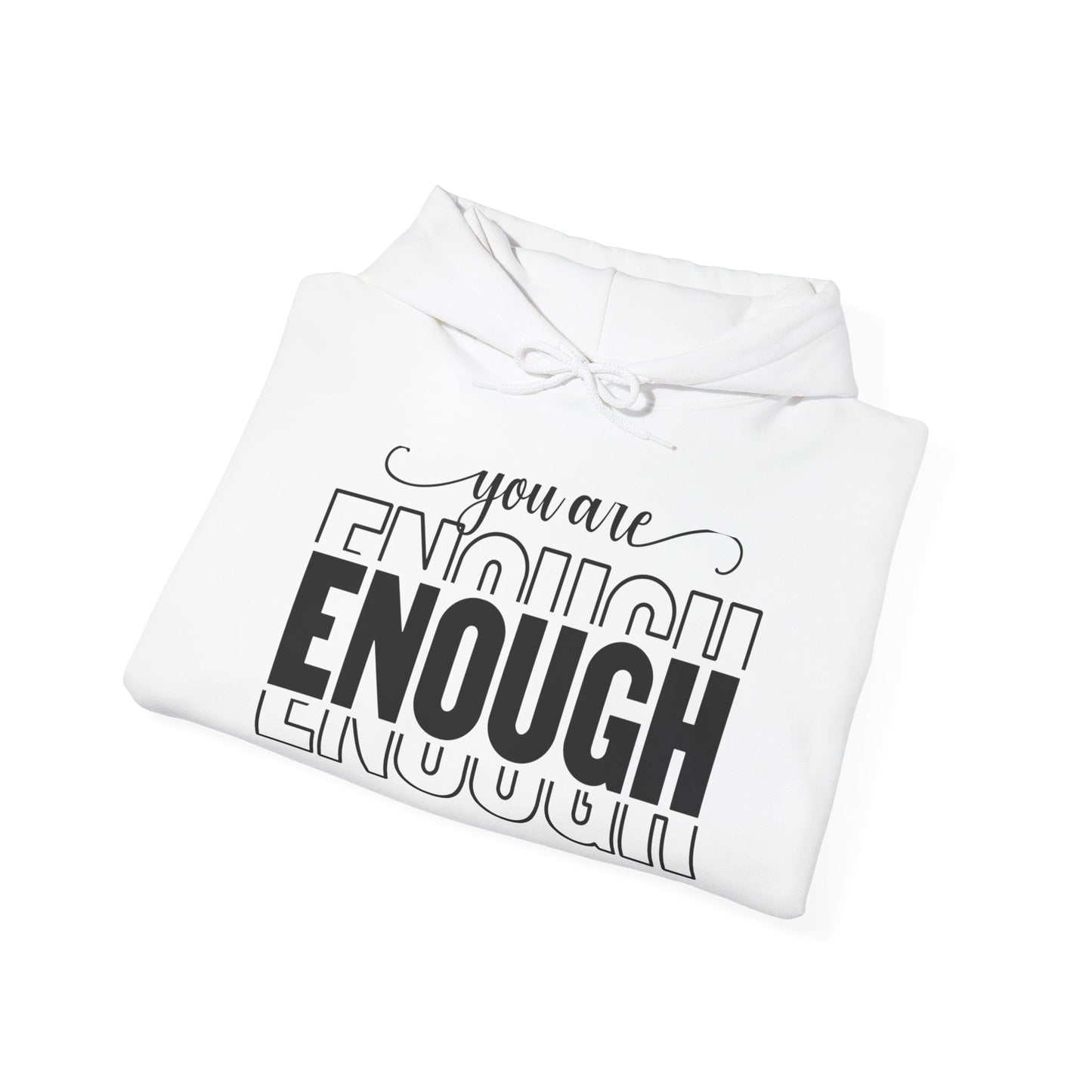 Your are ENOUGH Hooded Sweatshirt