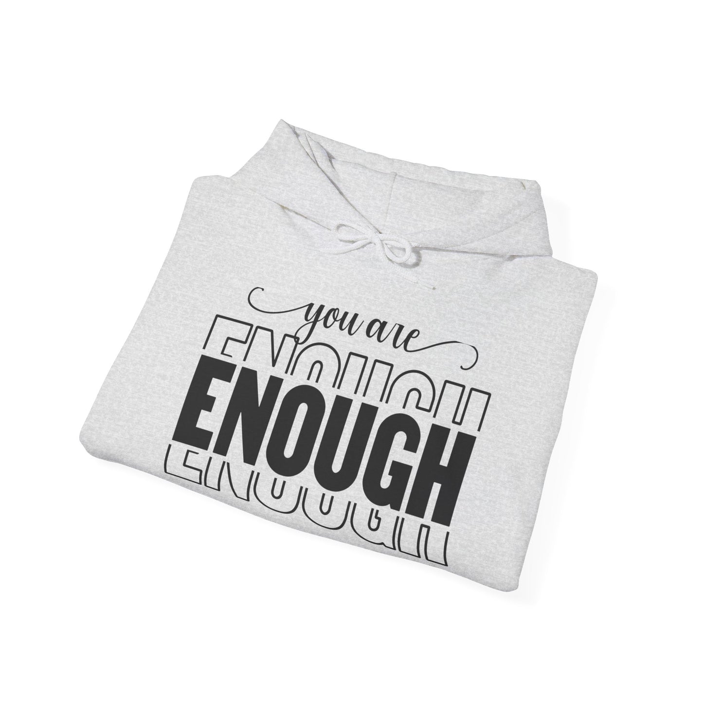 Your are ENOUGH Hooded Sweatshirt