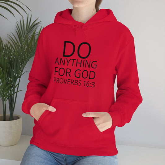 (B) Do Anything for God - Sweatshirt