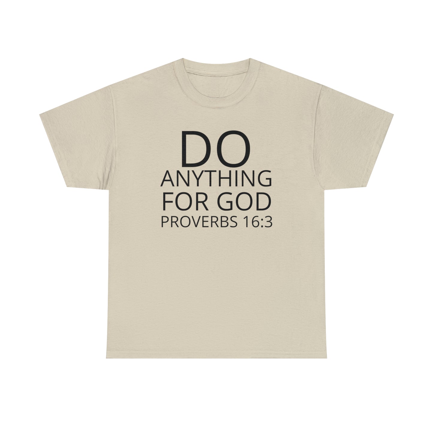 Do Anything for God (B) -  Tee