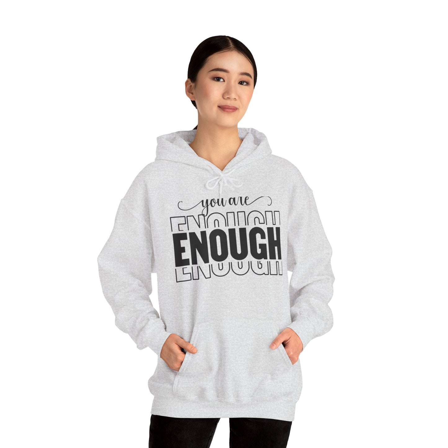 Your are ENOUGH Hooded Sweatshirt