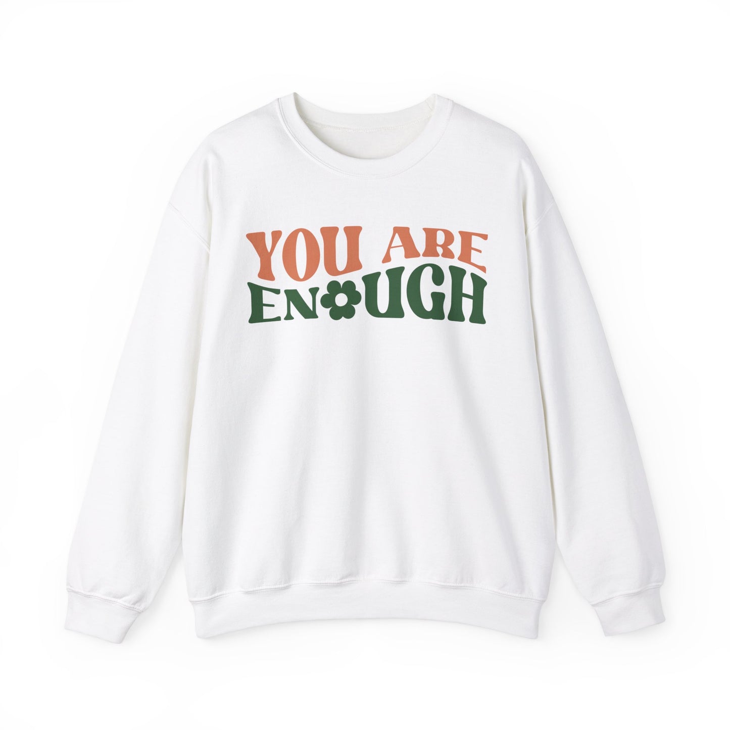 You Are Enough - Sweatshirt