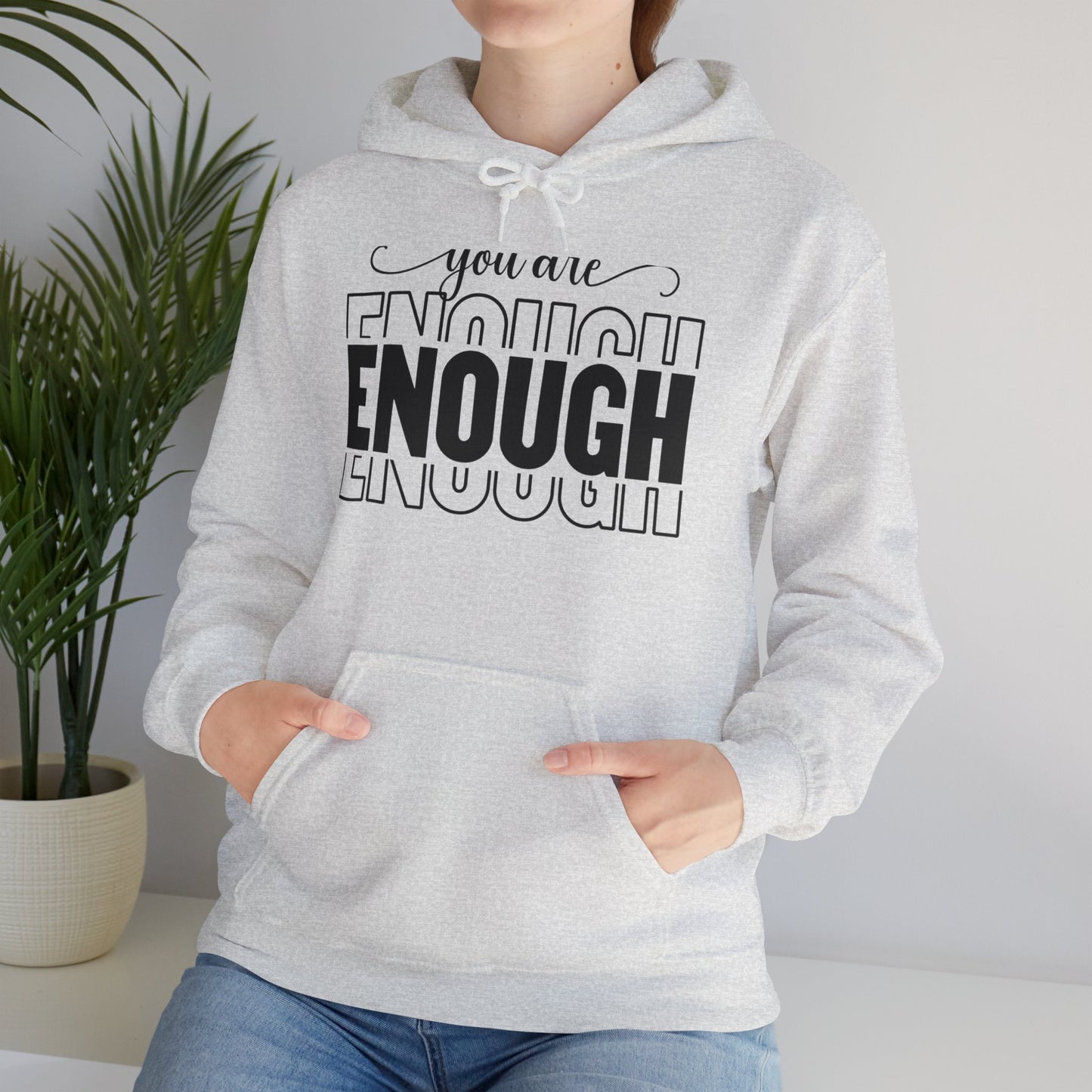 Your are ENOUGH Hooded Sweatshirt